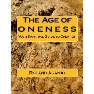  The Age of Oneness Your Spiritual Guide to Creation 