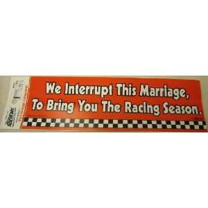  We Interrupt This Marriage To Bring You The Racing Season 