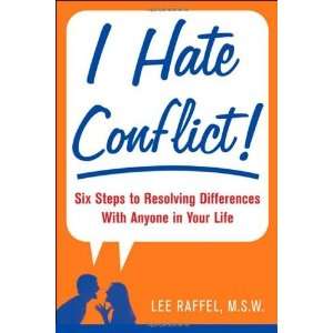  I Hate Conflict Seven Steps to Resolving Differences 