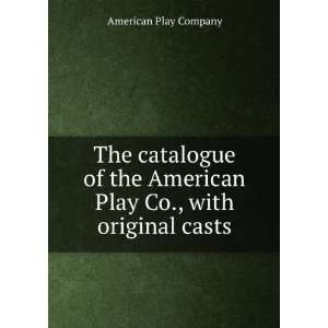   American Play Co., with original casts American Play Company Books