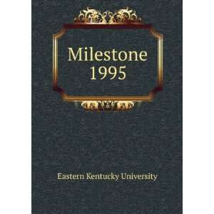  Milestone. 1995 Eastern Kentucky University Books