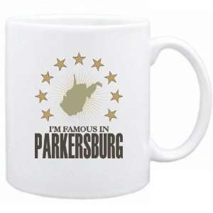  New  I Am Famous In Parkersburg  West Virginia Mug Usa 