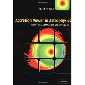  Accretion Power in Astrophysics [Paperback] Juhan Frank 