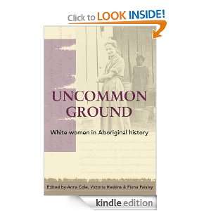 Uncommon Ground White women in Aboriginal history Fiona Paisley 
