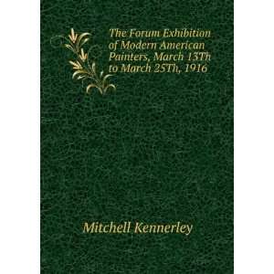   Painters, March 13Th to March 25Th, 1916 Mitchell Kennerley Books