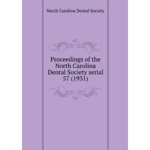   North Carolina Dental Society serial. 57 (1931) North Carolina Dental