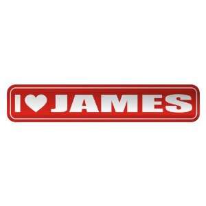   I LOVE JAMES  STREET SIGN NAME