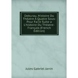  Du ThÃ©atre FranÃ§ais (French Edition) Jules Gabriel Janin Books