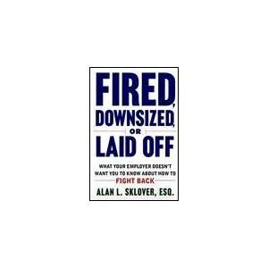  Fired, Downsized, or Laid Off 1st (first) editon Text Only 