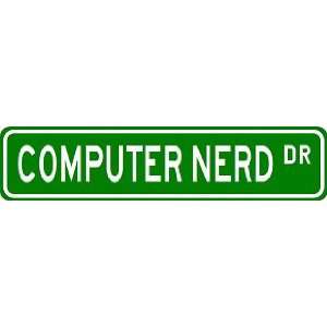 COMPUTER NERD Street Sign ~ Custom Aluminum Street Signs  