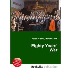  Eighty Years War Ronald Cohn Jesse Russell Books