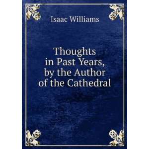  Thoughts in Past Years, by the Author of the Cathedral 
