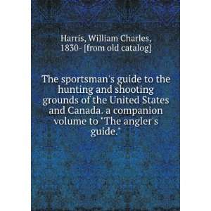  The sportsmans guide to the hunting and shooting grounds 