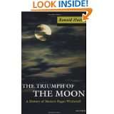 The Triumph of the Moon A History of Modern Pagan Witchcraft by 