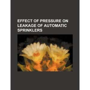  Effect of pressure on leakage of automatic sprinklers 