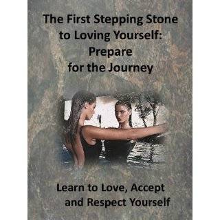 Learn to Love Accept and Respect Yourself   Prepare for the Journey 