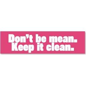  Dont be Mean, Keep it Clean Laminated Vinyl Banner, 11.5 