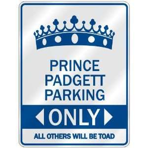   PRINCE PADGETT PARKING ONLY  PARKING SIGN NAME