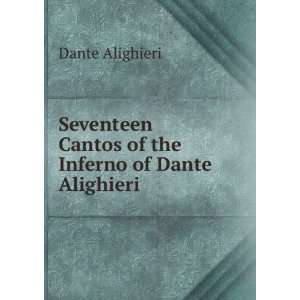   Cantos of the Inferno of Dante Alighieri Dante Alighieri Books