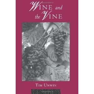  Wine and the Vine An Historical Geography of Viticulture 