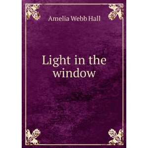  Light in the window Amelia Webb Hall Books