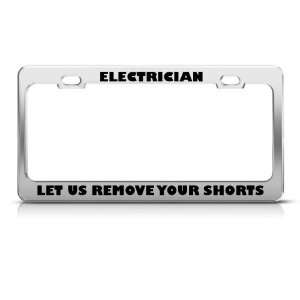 Electrician Remove Your Shorts Career Profession license plate frame 