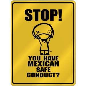 New  Stop   You Have Mexican Safe Conduct  Mexico Parking Sign 