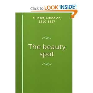  The beauty spot, Alfred de Musset Books