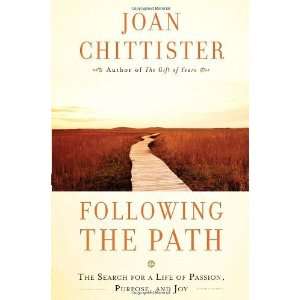  Following the Path The Search for a Life of Passion, Purpose 