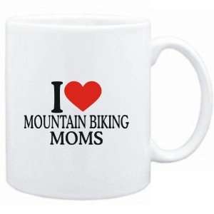  Mug White  I LOVE Mountain Biking MOMS  Sports Sports 