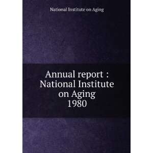   National Institute on Aging. 1980 National Institute on Aging Books