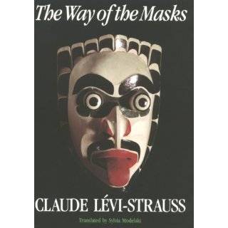 The Way of the Masks by Claude Levi Strauss and Sylvia Modelski (Apr 1 