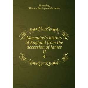  Macaulays history of England from the accession of James 