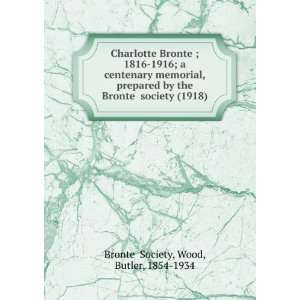  Charlotte BronteÌ?; 1816 1916; a centenary memorial, prepared 