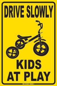 DRIVE SLOWLY KIDS AT PLAY Metal Street Road Sign NEW Children, Family 