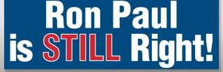 Ron Paul is Still Right Bumper Sticker  decal stickers  