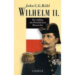 Wilhelm II., Der Aufbau der Persönlichen Monarchie 1888 1900  