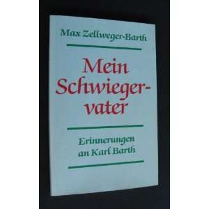   . Erinnerungen an Karl Barth  Max Zellweger Barth Bücher