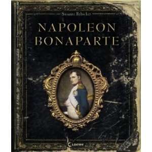 Napoleon Bonaparte  Susanne Rebscher, Anne Bernhardi 
