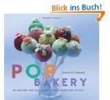  Pop Bakery 25 Cakes on Sticks and Other Tempting Delights 