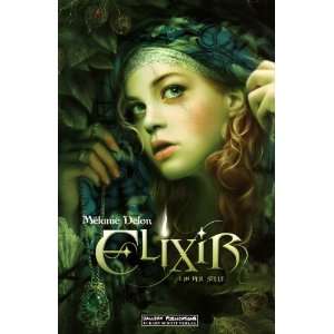 Elixir 1 In der Stille  Mélanie Delon Bücher