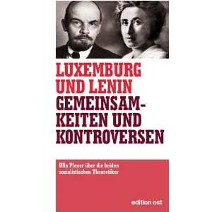 Luxemburg und Lenin   Gemeinsamkeiten und Kontroversen  