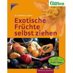 Exotische Früchte selber ziehen  Gabriele Lehari Bücher