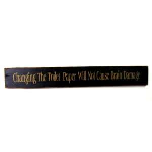   Changing the Toilet Paper Will Not Cause Brain Damage