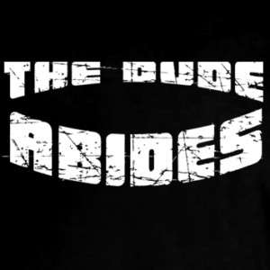 Big DUDE ABIDES Lebowski Jeff AUTOBAUN Bridges T Shirt  