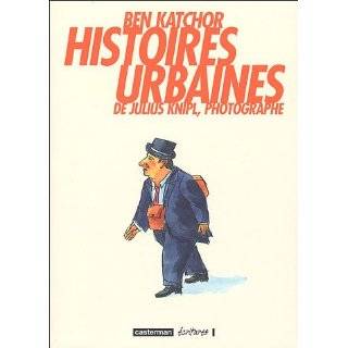  urbaines de Julius Knipl, photographe (French Edition) by Ben 
