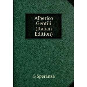 Alberico Gentili (Italian Edition) G Speranza  Books