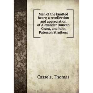   Alexander Duncan Grant, and John Paterson Struthers Thomas Cassels