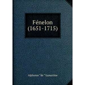  FÃ©nelon (1651 1715). Lamartine Alphonse de Books