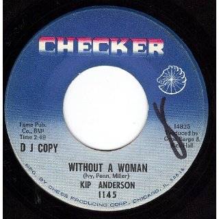 Without A Woman (VG D.J.COPY 45 rpm) by Kip Anderson ( Vinyl )